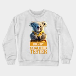 Just a Highly Koalified Tester Koala 4 Crewneck Sweatshirt